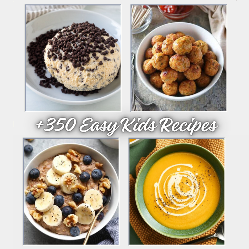 +350 Simple & Healthy Meals – For Kids Ages 1 to 10 | Breakfast, Lunch, Dinner & Snacks